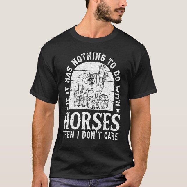 Camiseta Se Não Tiver Nada a Ver Com Cavalos Montar a Caval (Frente)