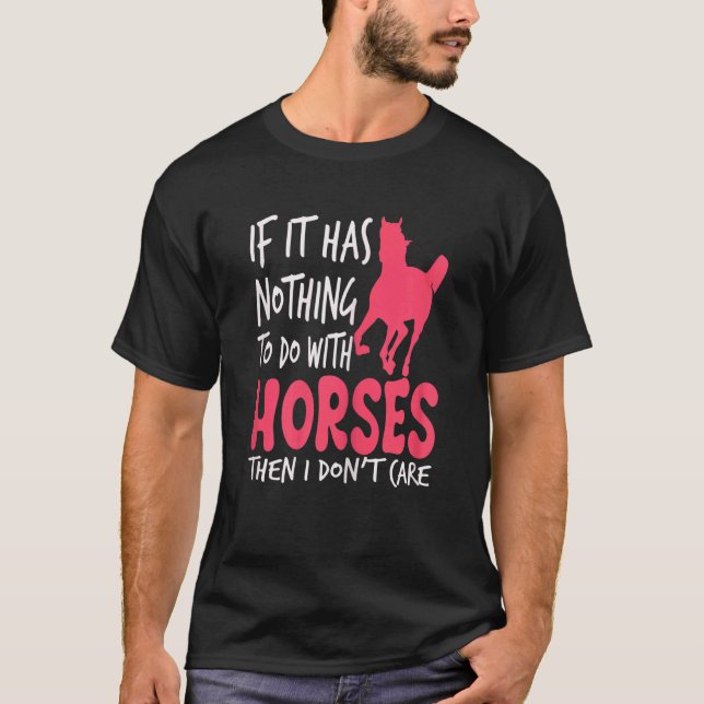 Camiseta Se Não Tiver Nada a Ver Com Cavalos Montar a Caval (Frente)
