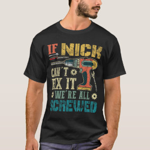 Camiseta Se Nick Não Consegue Consertar, Estamos Todos Ferr