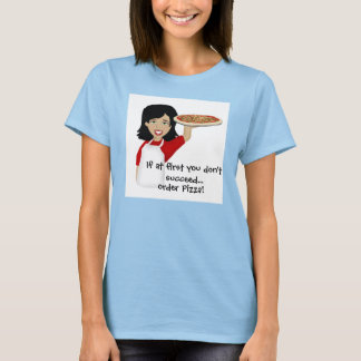 Camiseta Se no começo você não conseguir, peça pizza!