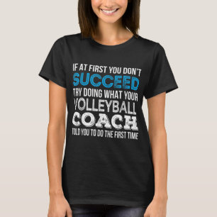 Camiseta Se no começo você não conseguir Treinador de Volei