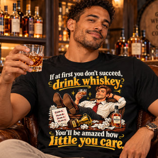 Camiseta Se No Início Você Não Consegue Beba Uísque Diverti