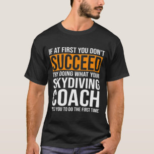 Camiseta Se No Início Você Não Tiver Êxito No Treinador De