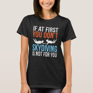 Camiseta Se No Início Você Não Tiver Sucesso De Paraquedism