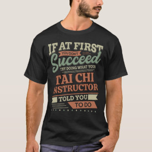 Camiseta Se no início você não tiver sucesso no instrutor T