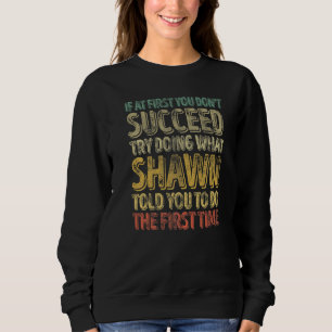 Camiseta Se, no início, você não tiver sucesso, tente fazer