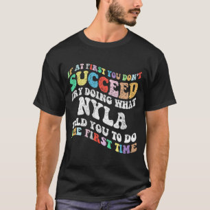 Camiseta Se no início você não tiver sucesso tente fazer o