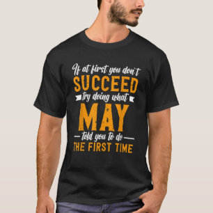 Camiseta Se no início você não tiver sucesso tente fazer o 