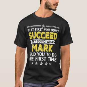 Camiseta Se no início você não tiver sucesso tente fazer o 