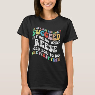 Camiseta Se no início você não tiver sucesso tente fazer o