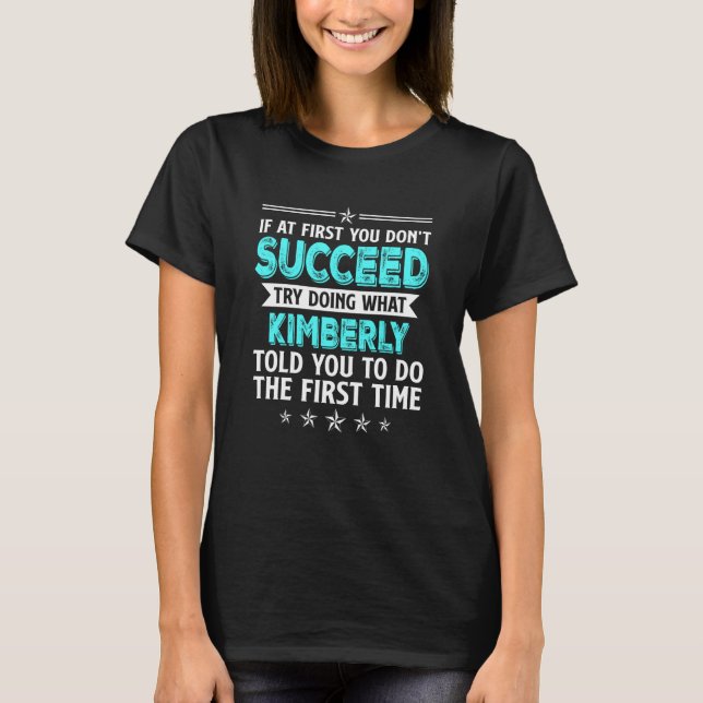 Camiseta Se no início você não tiver sucesso tente fazer o  (Frente)
