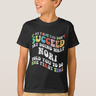Camiseta Se no início você não tiver sucesso tente fazer o 