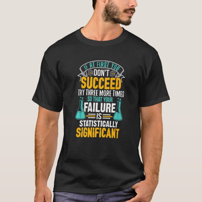Camiseta Se, no início, você não tiver sucesso, tente mais  (Frente)
