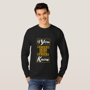 Camiseta Se Nunca Tentar Nunca Saber
