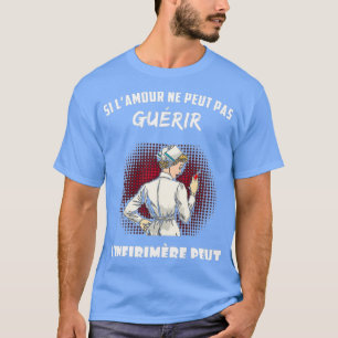 Camiseta Se o amor cura canx27t a enfermeira pode 1