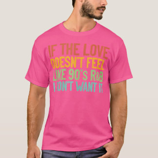Camiseta Se O Amor Não Se Sentir Como Uma Ideia De Presente