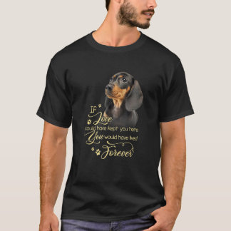 Camiseta Se O Amor Podia Ter-Te Mantido Aqui, Dachshund Wie