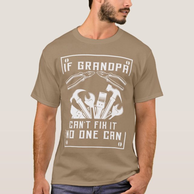 Camiseta Se o avô não consegue consertar, ninguém pode Dia  (Frente)