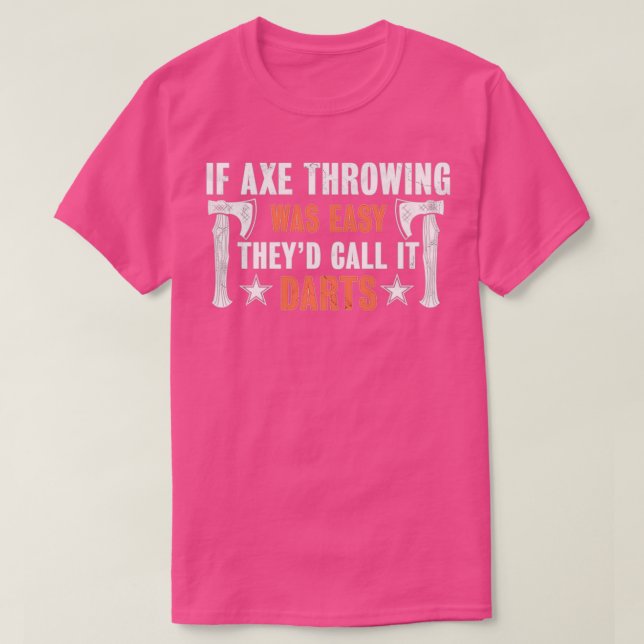 Camiseta Se o Ax foi fácil, chamam-lhe Darts Funny (Frente do Design)
