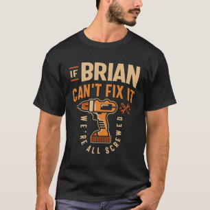 Camiseta Se o Brian não conseguir consertá-lo estamos todos
