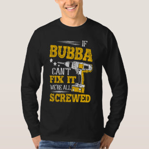 Camiseta Se O Bubba Não Consegue Corrigir, Tudo Estaria Com