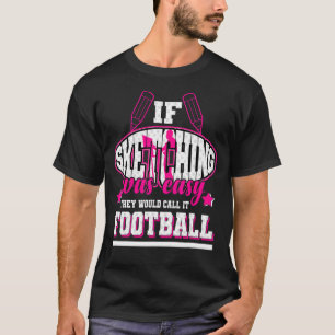 Camiseta Se o desenho fosse fácil, chamariam-lhe futebol