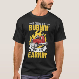 Camiseta Se o diesel está queimando, então eu ganhei o cami