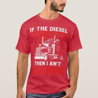 Camiseta Se o diesel não queimar o caminhão-caminhoneiro