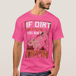 Camiseta Se O Dirt Aint Voar Você É Triin Dirtbike Motoc