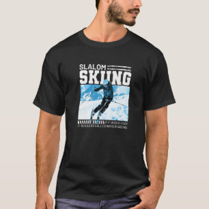 Camiseta Se O Esqui Slalom Estivesse Fácil, Seria Chamado W