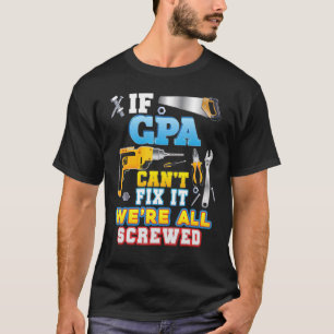 Camiseta Se o Gpa não consegue consertá-lo estamos todos fe