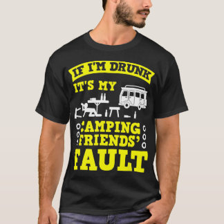 CAMISETA SE O IM BEBADO OS MEUS AMIGOS DE CAMPING FALHAM NO