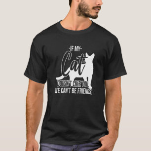 Camiseta Se o meu gato não gosta de ti não podemos ser amig