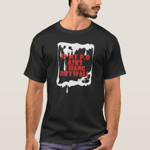 Camiseta Se O Meu P O Pede Que Mantenha O Drywall Hilariant