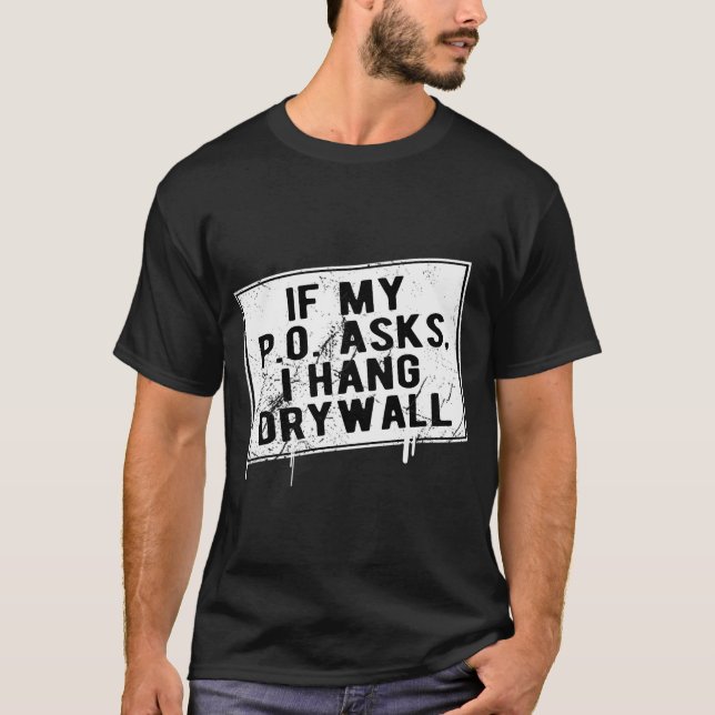 Camiseta Se O Meu P O Que Mantenha O Drywall Hilariant (Frente)
