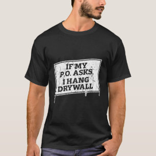 Camiseta Se O Meu Po Me Perguntar Eu Pego Drywall - Drywall