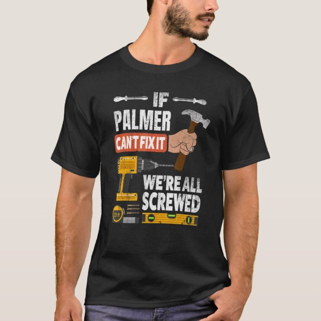 Camiseta Se o nome personalizado Palmer não pode consertá-l (Frente)