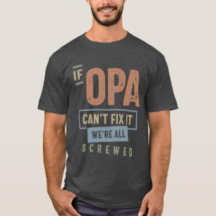 Camiseta Se o Opa não conseguir consertá-lo estamos todos l