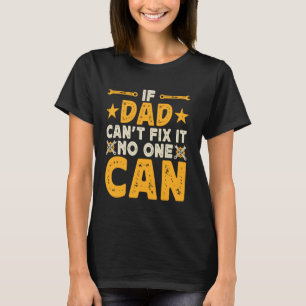 Camiseta Se o Pai não consegue consertá-lo, ninguém consegu