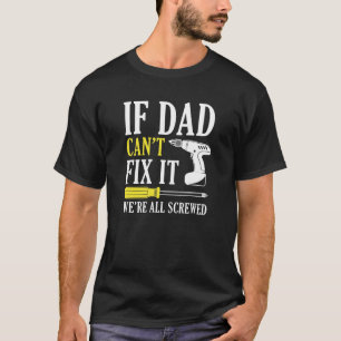 Camiseta Se o Pai não conseguir consertá-lo estamos todos l