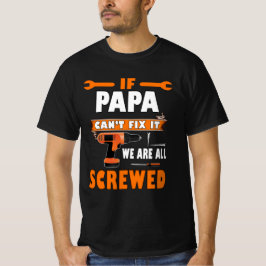 Camiseta se o papai não consertar, estamos todos ferrados