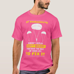 Camiseta Se O Paraquedas Não Implantar Não Se Preocupe Com 
