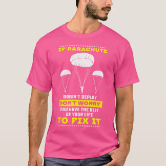 Camiseta Se O Paraquedas Não Implantar Não Se Preocupe Com