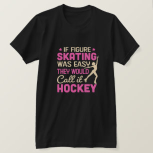 Camiseta Se o Patinagem Artística Fosse Eles Chamariam de H