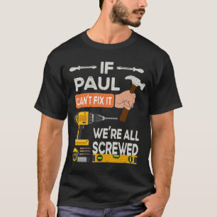 Camiseta Se o Paul não consegue consertar, estamos todos fe