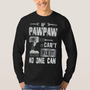 Camiseta Se o Pawpaw não consegue consertá-lo, ninguém pode