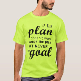 Camiseta Se o plano não funcionar, mude o plano