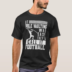 Camiseta Se O Poli Vaulting Fácil Era O Salto De Cofre Pula