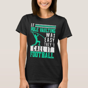 Camiseta Se O Poli Vaulting Fácil Era O Salto De Cofre Pula