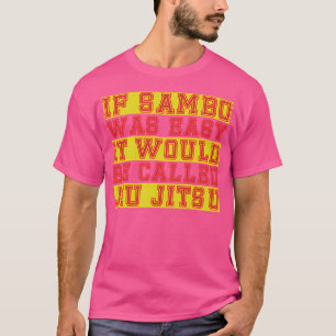 Camiseta Se O Sambo Fosse Fácil, Seria Chamado Jiu Jitsu